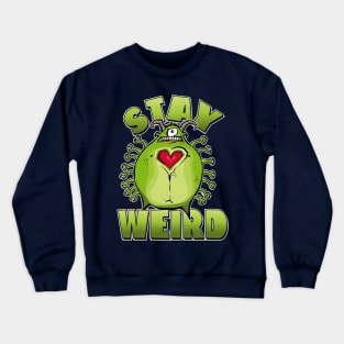 Stay Weird Crewneck Sweatshirt